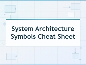 System Architecture Symbols Cheat Sheet
