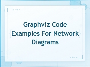 Graphviz Code Examples for Network Diagrams – Quick Reference Guide