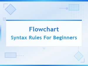 Flowchart Syntax Rules for Beginners