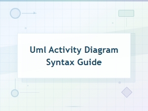 Uml Activity Diagram Syntax: Complete Guide to Notation and Symbols